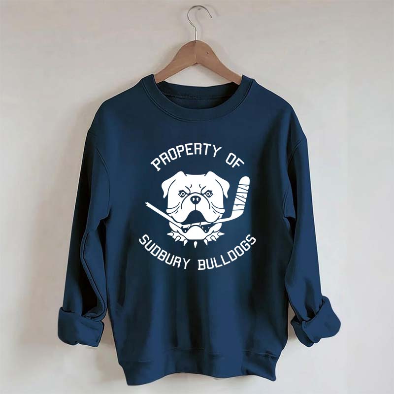 Property Of Sudbury Bulldogs Hockey Sweatshirt