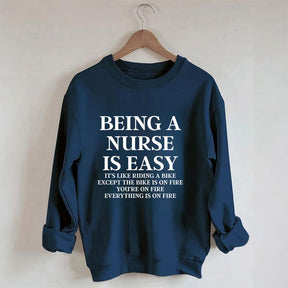 Being A Nurse Is Easy Sweatshirt