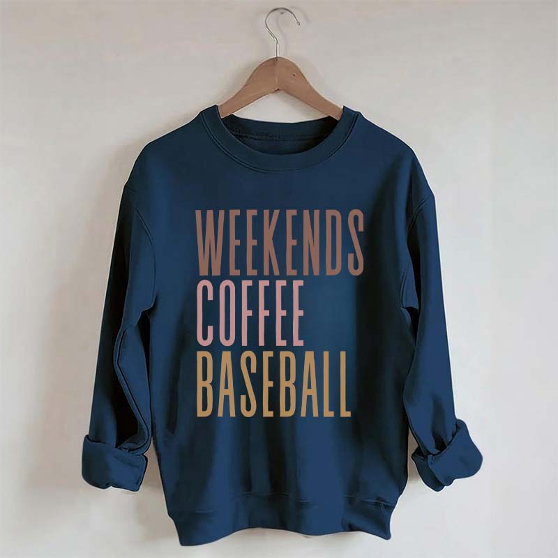 Weekends Coffee Baseball Sweatshirt