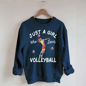 Creative Just A Girl Who Loves Volleyball Sweatshirt