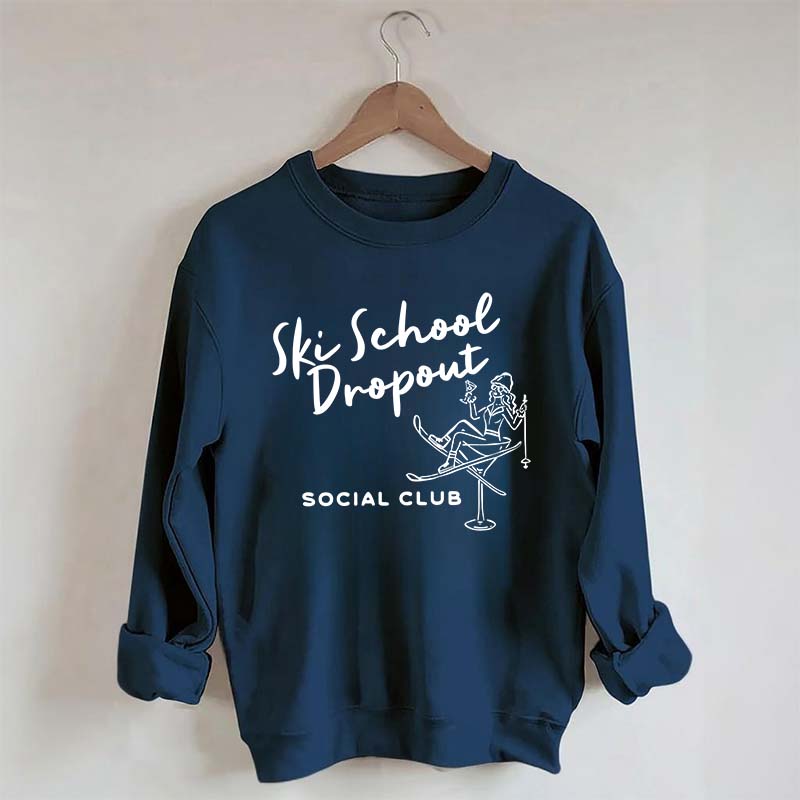 Ski School Dropout Sweatshirt