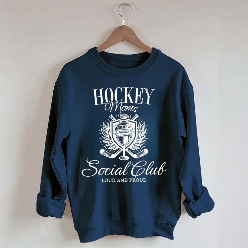 Hockey Moms Social Club Loud & Proud Sweatshirt