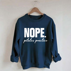 Nope Pilates Practice Sweatshirt