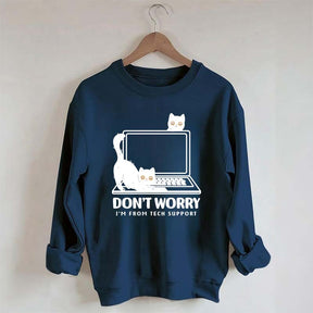 Don't Worry I'm From Tech Support Cat Sweatshirt