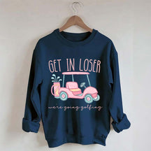 Get In Loser Ladies Golf Sweatshirt