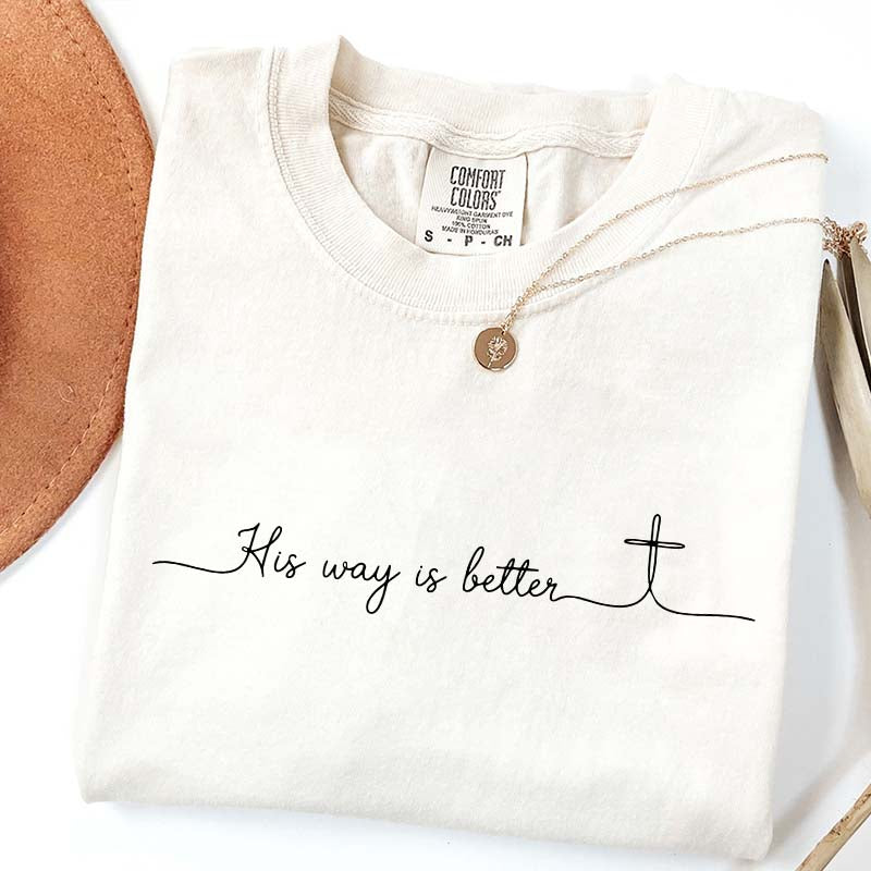 His Way Is Better T-Shirt