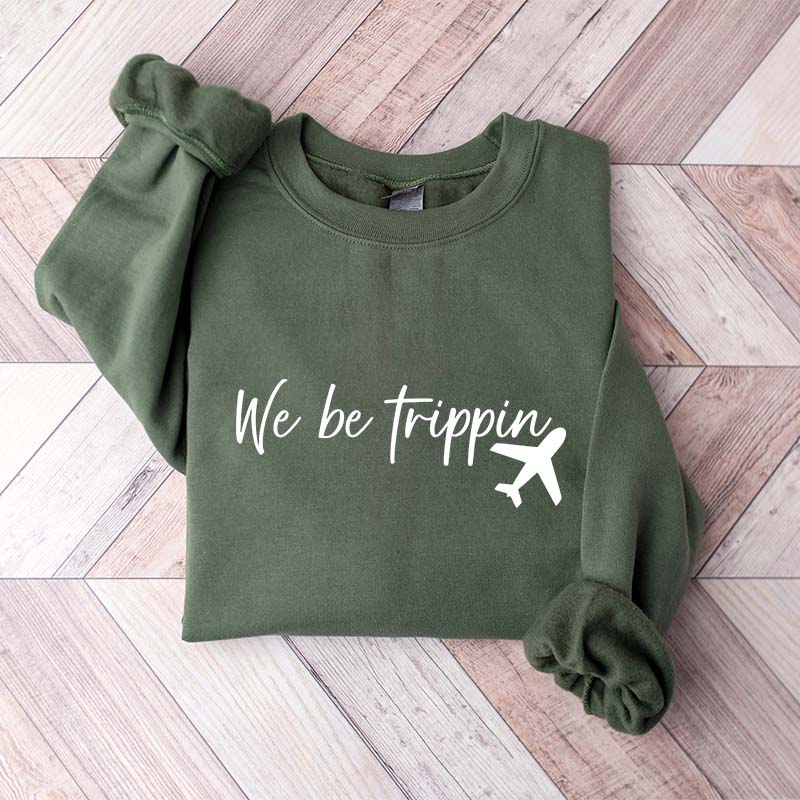 We Be Trippin Sweatshirt