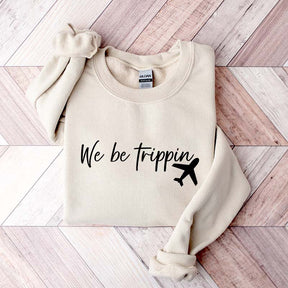 We Be Trippin Sweatshirt