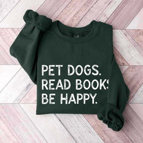 Pet Dogs Read Book Be Happy Sweatshirt