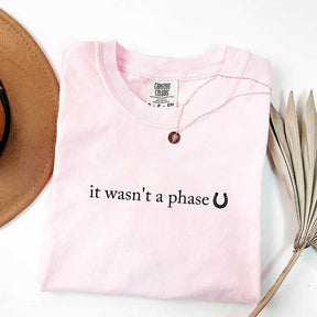 It Wasn't A Phase Horse T-Shirt
