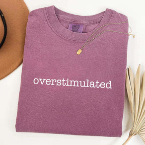 Overstimulated T-Shirt