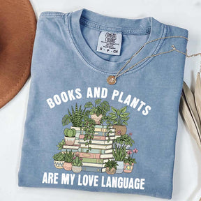 Books and Plants are My Love Language T-Shirt