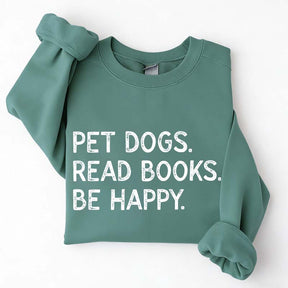Pet Dogs Read Book Be Happy Sweatshirt
