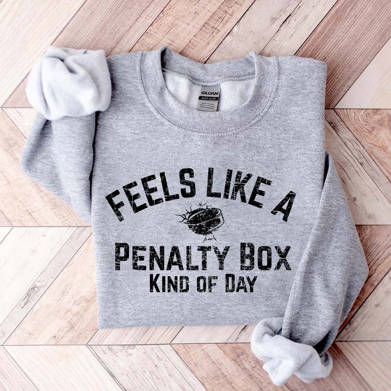 Funny Hockey Mom Penalty Box Kind Of Day Sweatshirt