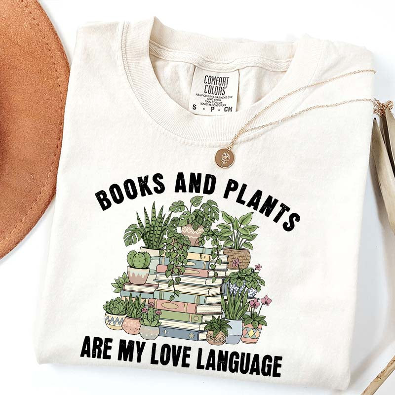 Books and Plants are My Love Language T-Shirt