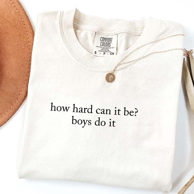 Cute How Hard Can It Be Boys Do It T-Shirt