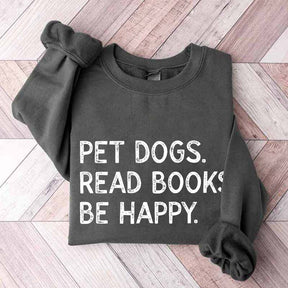 Pet Dogs Read Book Be Happy Sweatshirt