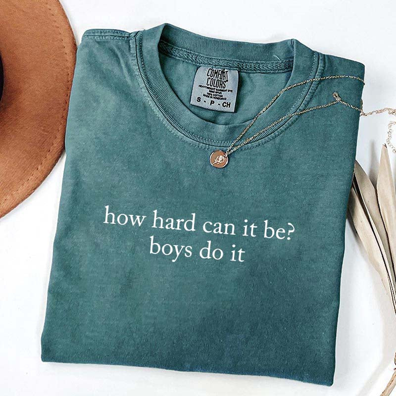Cute How Hard Can It Be Boys Do It T-Shirt