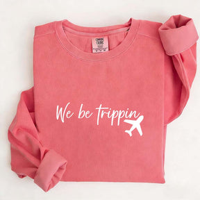 We Be Trippin Sweatshirt