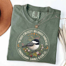 Radical Compassion When Cruelty Becomes Normal T-Shirt