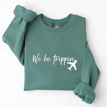We Be Trippin Sweatshirt