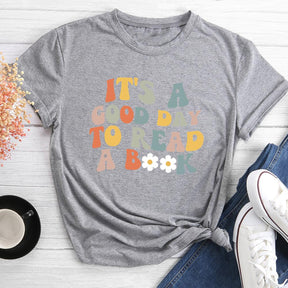 It's a Good Day To Read a Book Round Neck T-shirt