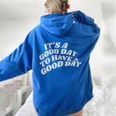 It's A Good Day To Have A Good Day Print Women's Hoodie