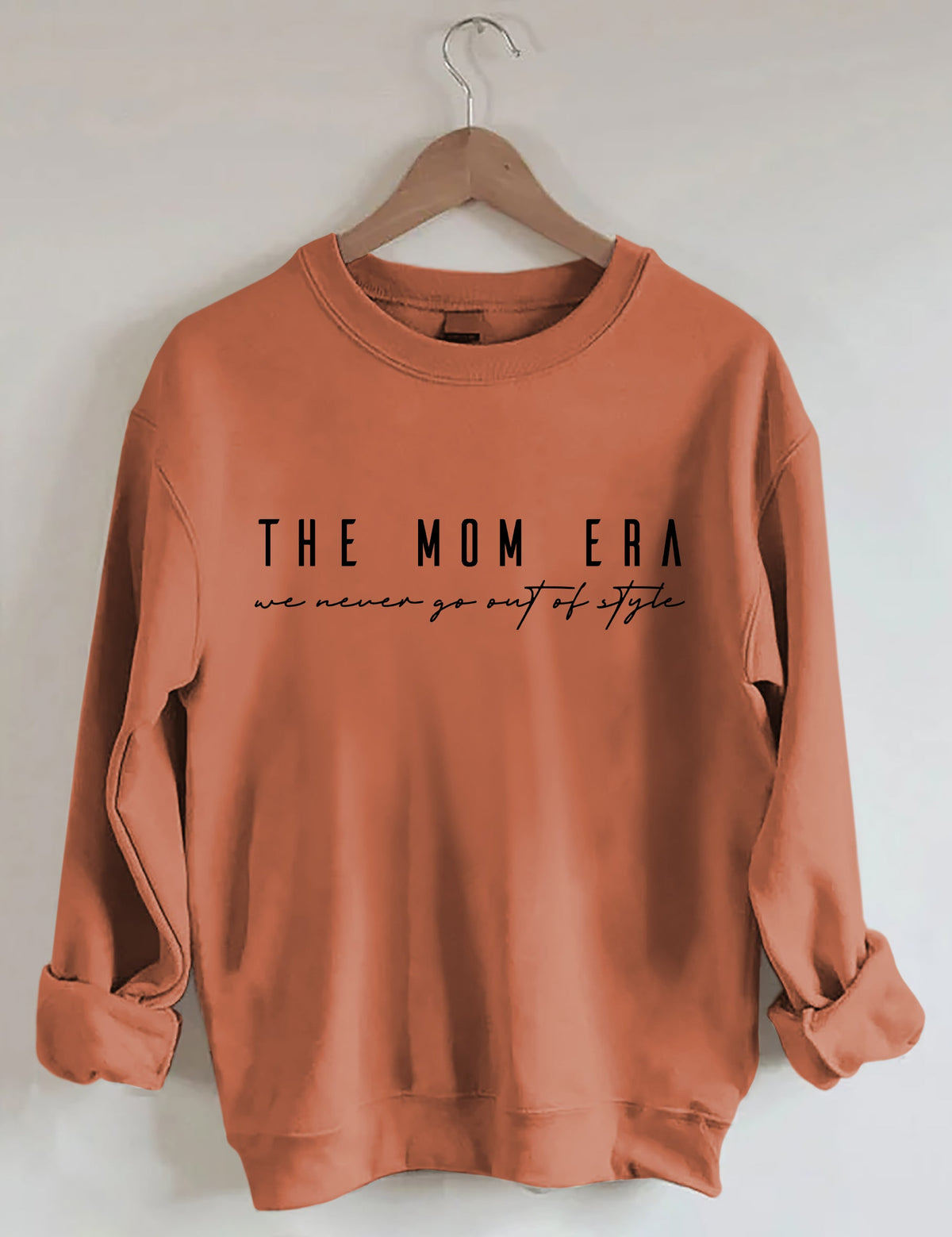 The Mom Era Are Never Go Out Of Style Sweatshirt