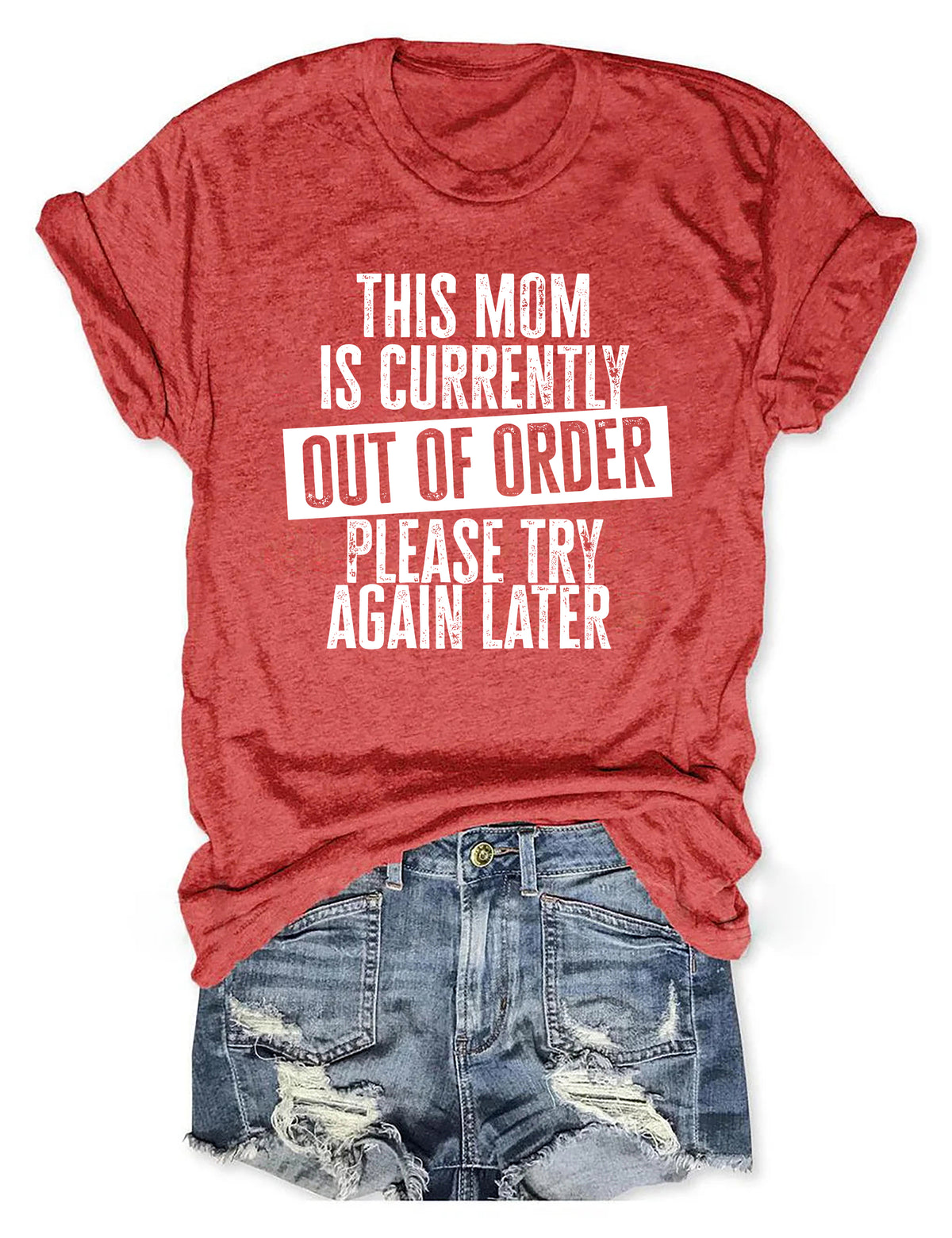 This Mom Is Currently Out Of Order Please Try Again Later T-shirt