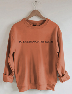 To The Ends Of The Earth Sweatshirt