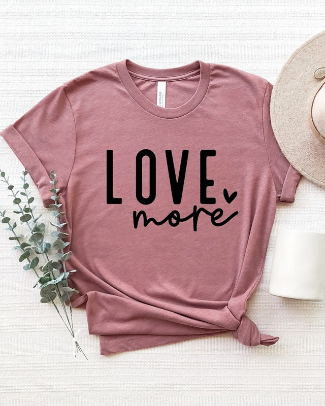 Love More T-shirt, Valentijnsdag-shirt