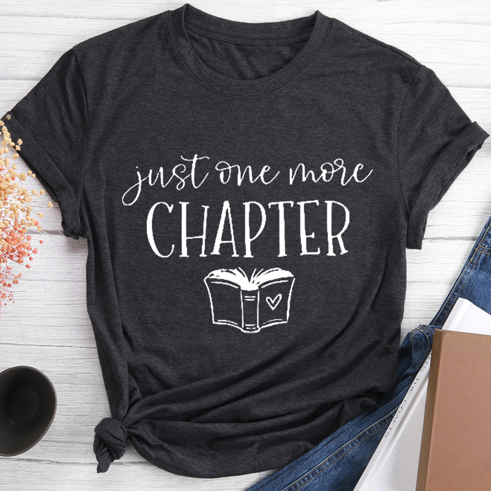 Just One More Chapter T-shirt