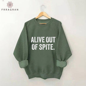 Alive Out Of Spite Letter Print Sweatshirt