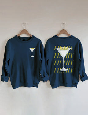 Filthy Martini Sweatshirt