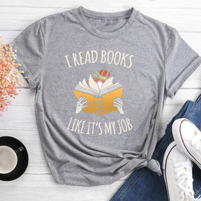 I Read Books Like It's My Job Round Neck T-shirt