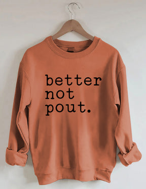 Better Not Pout Sweatshirt