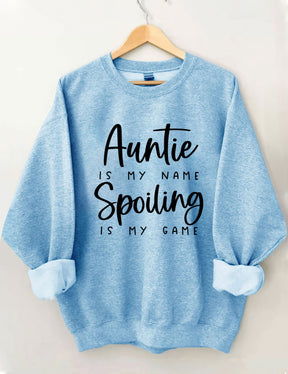 Auntie Is My Name Spoiling Is My Game Sweatshirt