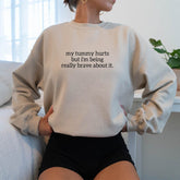 My Tummy Hurts Printed Sweatshirt