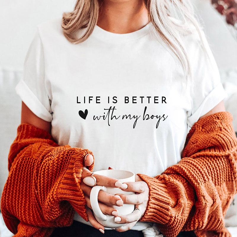 Life Is Better With My Boys T-shirt