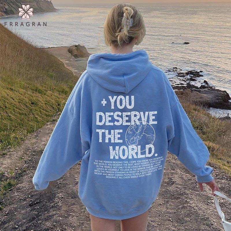 You Deserve The World Hoodie