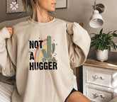 Not A Hugger Funny Sweatshirt