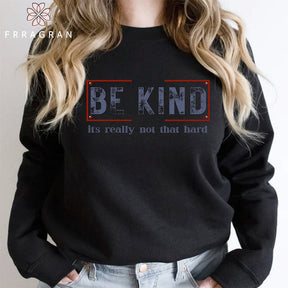 Be Kind It's Really Not That Hard Crewneck Sweatshirt