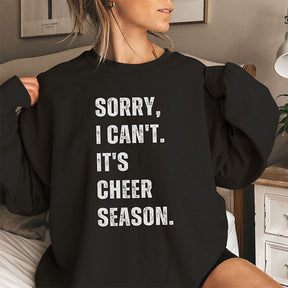 Sorry I Can't Cheer Season Cheer Sweatshirt