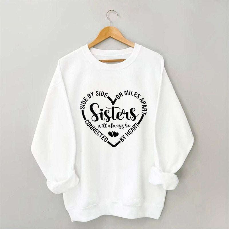 Sisters Will Always Be Connected By Heart Sweatshirt