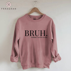 Bruh Formerly Known As Mom Sweatshirt