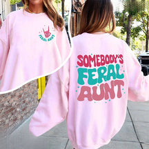 Somebody's Feral Aunt Casual Sweatshirt