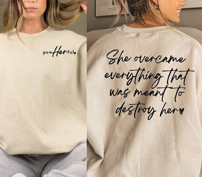 She Overcame Everything Inspirational Sweatshirt