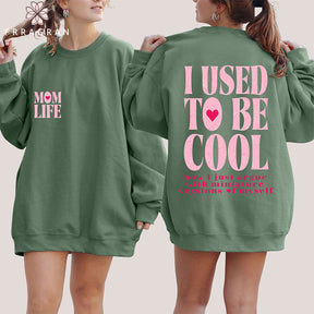 I Used to Be Cool Sweatshirt