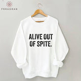 Alive Out Of Spite Letter Print Sweatshirt