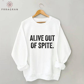 Alive Out Of Spite Letter Print Sweatshirt